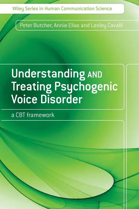 Cover of Understanding and Treating Psychogenic Voice Disorder