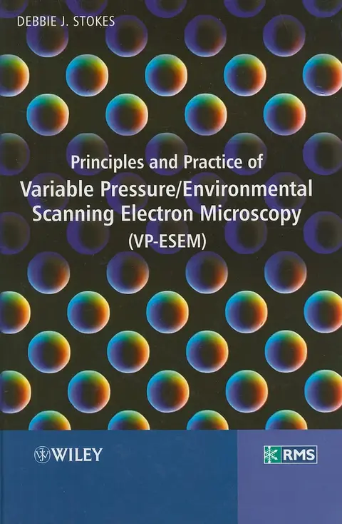 Cover of Principles and Practice of Variable Pressure/Environmental Scanning Electron Microscopy Vp-esem