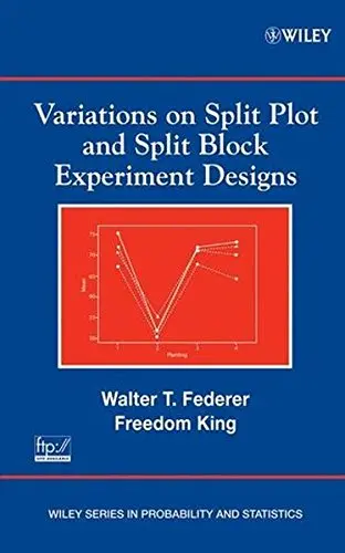 Cover of Variations on Split Plot and Split Block Experiment Designs