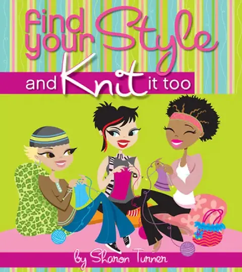 Cover of Find Your Style and Knit It Too
