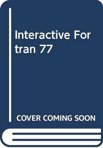 Cover of Interactive Fortran 77