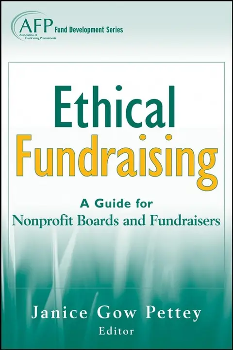 Cover of Ethical Fundraising: A Guide for Nonprofit Boards and Fundraisers (AFP Fund Development Series) (The AFP/Wiley Fund Development Series)