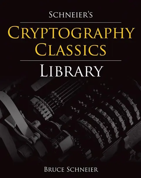Cover of Schneier′s Cryptography Classics Library