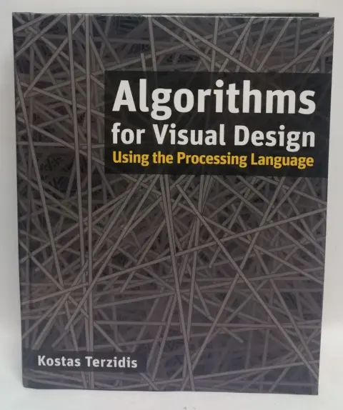 Cover of Algorithms for Visual Design Using the Processing Language