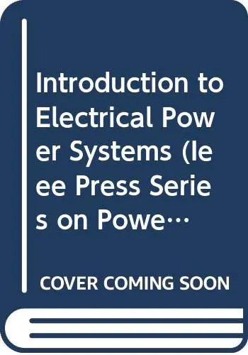 Cover of Introduction to Electrical Power Systems