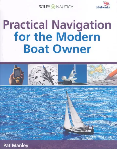 Cover of Practical Navigation for the Modern Boat Owner – Navigate Effectively by Getting the Most Out of Your Electronic Devices