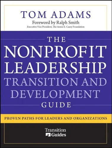 Cover of The Nonprofit Leadership Transition and Development Guide