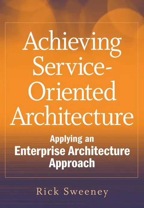 Cover of Achieving Service–Oriented Architecture