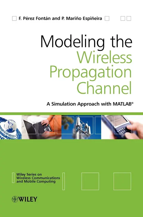 Cover of Modeling the Wireless Propagation Channel (e) A Simulation Approach with Matlab