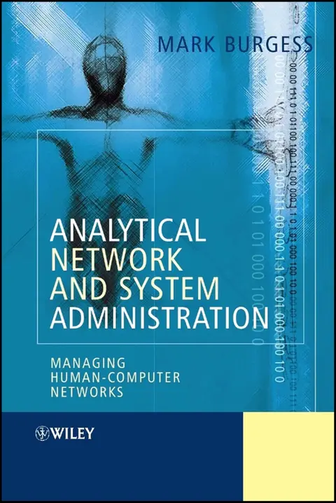 Cover of Analytical Network and System Administration - Managing Human-computer Systems