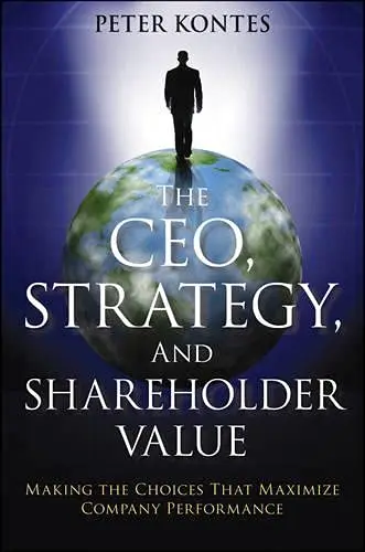 Cover of The Ceo, Strategy, and Shareholder Value