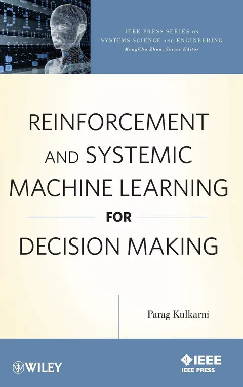 Cover of Reinforcement and Systemic Machine Learning for Decision Making