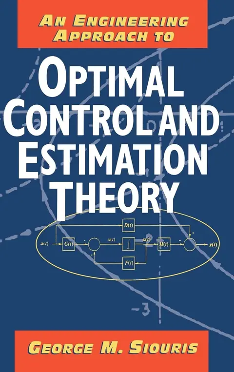 Cover of An Engineering Approach to Optimal Control and Estimation Theory