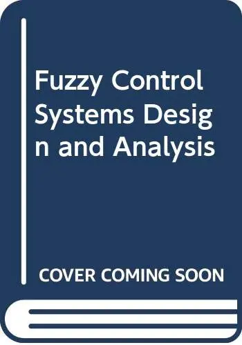 Cover of Fuzzy Control Systems Design and Analysis