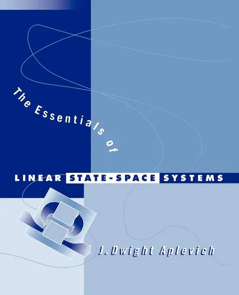 Cover of The Essentials of Linear State-Space Systems