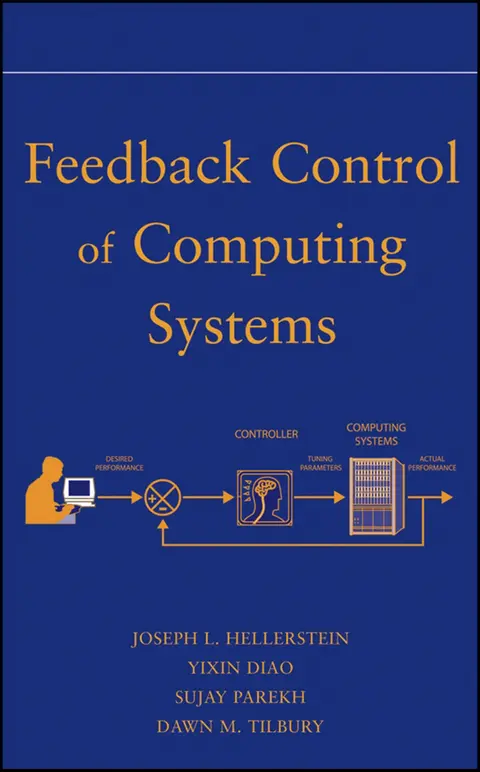 Cover of Feedback Control of Computing Systems