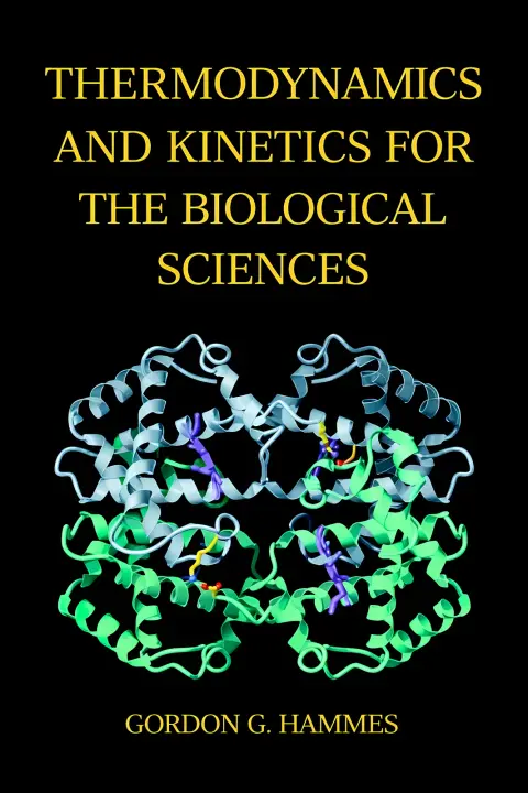 Cover of Thermodynamics and Kinetics for the Biological Sciences