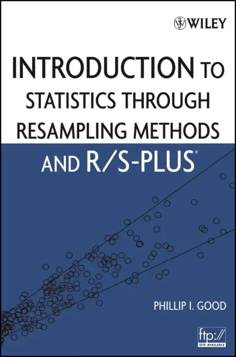 Cover of Introduction to Statistics Through Resampling Methods and R/S–PLUS®