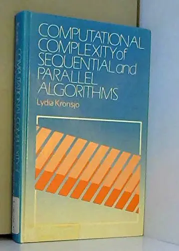 Cover of Computational Complexity of Sequential and Parallel Algorithms