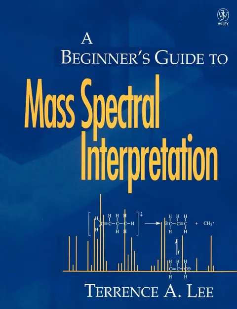 Cover of A Beginner's Guide to Mass Spectral Interpretation