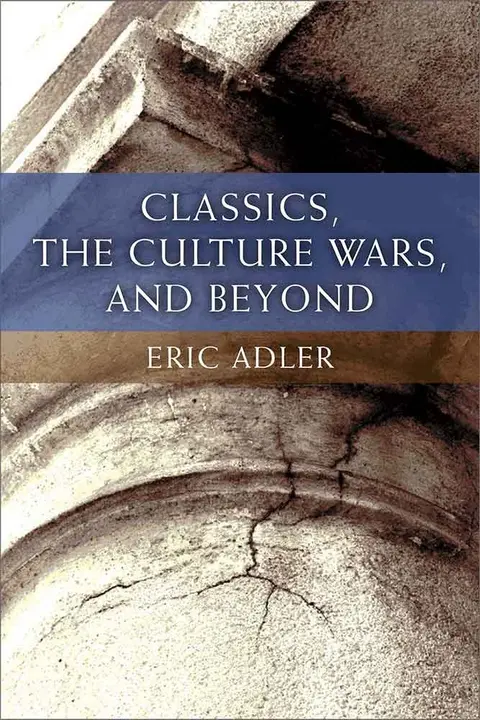 Cover of Classics, the Culture Wars, and Beyond