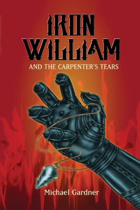 Cover of Iron William and the Carpenter's Tears