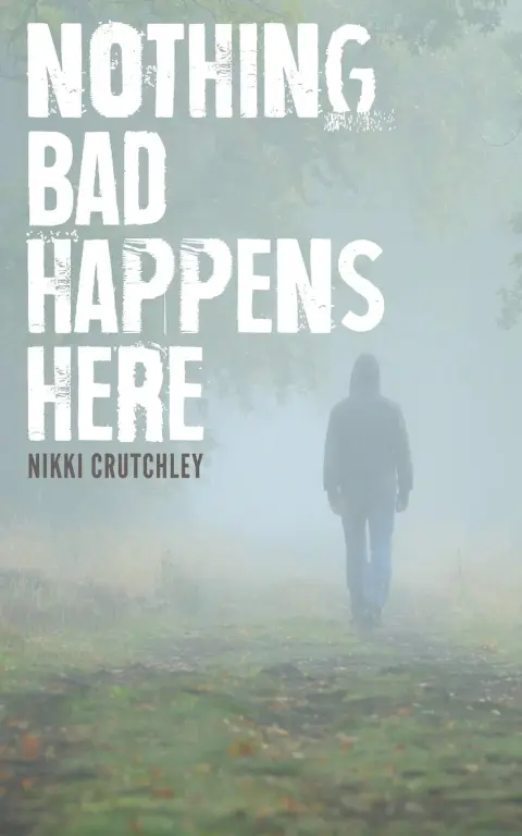 Cover of Nothing Bad Happens Here