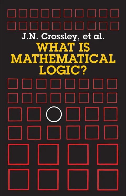 Cover of What is Mathematical Logic?