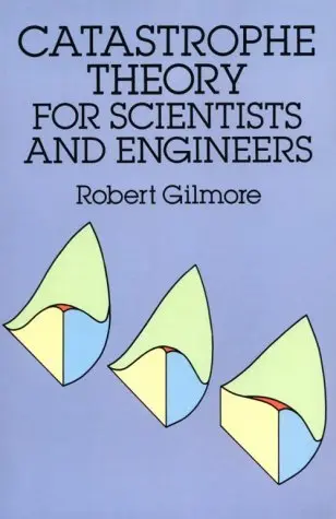 Cover of Catastrophe Theory for Scientists and Engineers