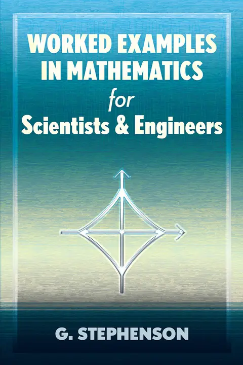 Cover of Worked Examples in Mathematics for Scientists and Engineers