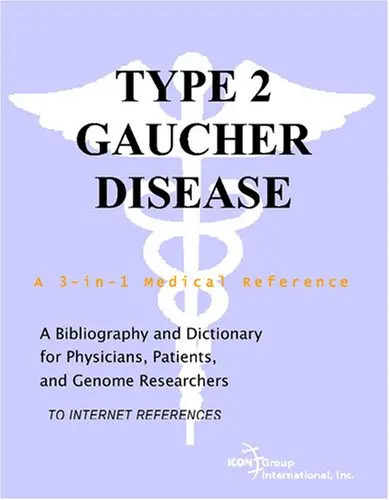 Cover of Type 2 Gaucher Disease - A Bibliography and Dictionary for Physicians, Patients, and Genome Researchers