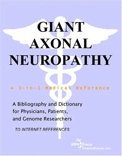 Cover of Giant Axonal Neuropathy - A Bibliography and Dictionary for Physicians, Patients, and Genome Researchers