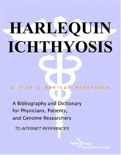 Cover of Harlequin Ichthyosis - A Bibliography and Dictionary for Physicians, Patients, and Genome Researchers