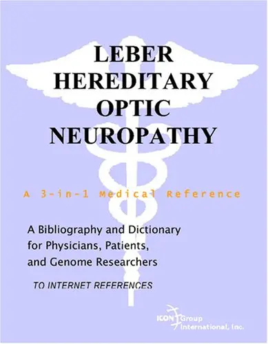 Cover of Leber Hereditary Optic Neuropathy - A Bibliography and Dictionary for Physicians, Patients, and Genome Researchers