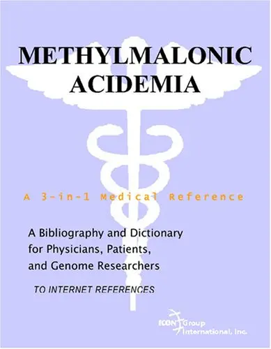Cover of Methylmalonic Acidemia - A Bibliography and Dictionary for Physicians, Patients, and Genome Researchers