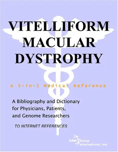 Cover of Vitelliform Macular Dystrophy - A Bibliography and Dictionary for Physicians, Patients, and Genome Researchers