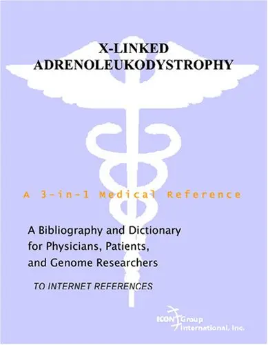 Cover of X-Linked Adrenoleukodystrophy - A Bibliography and Dictionary for Physicians, Patients, and Genome Researchers