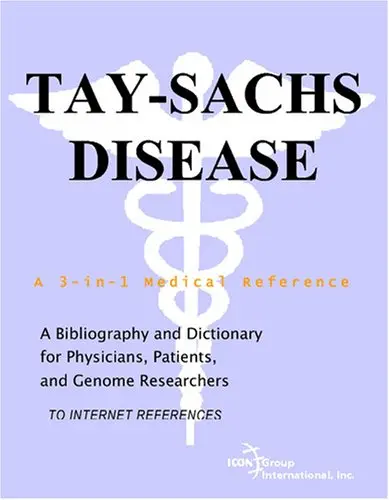 Cover of Tay-Sachs Disease - A Bibliography and Dictionary for Physicians, Patients, and Genome Researchers