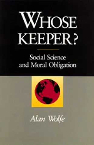 Cover of Whose Keeper? Social Science & Moral Obligation