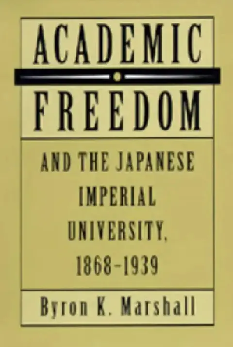 Cover of Academic Freedom and the Japanese Imperial University, 1868-1939
