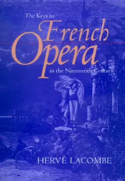 Cover of The Keys to French Opera in the Nineteenth Century