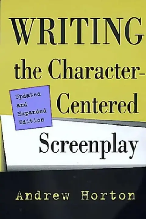 Cover of Writing the Character-Centered Screenplay, Updated and Expanded Edition