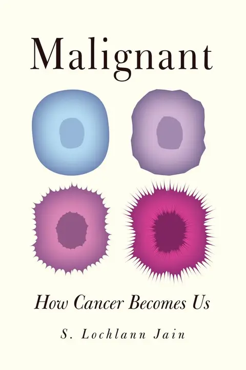 Cover of Malignant – How Cancer Becomes Us