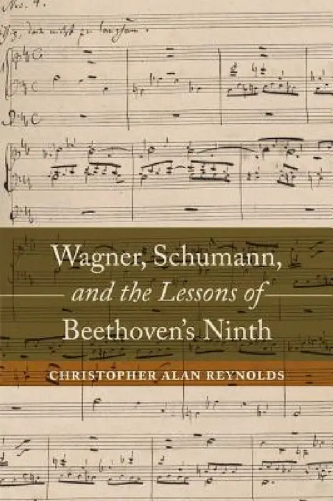 Cover of Wagner, Schumann, and the Lessons of Beethoven's Ninth