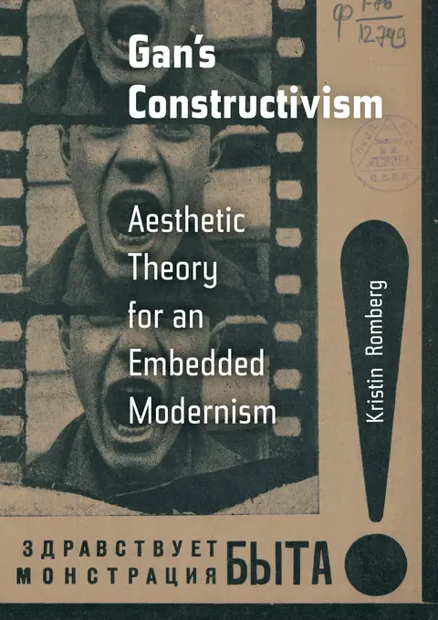 Cover of Gan`s Constructivism – Aesthetic Theory for an Embedded Modernism
