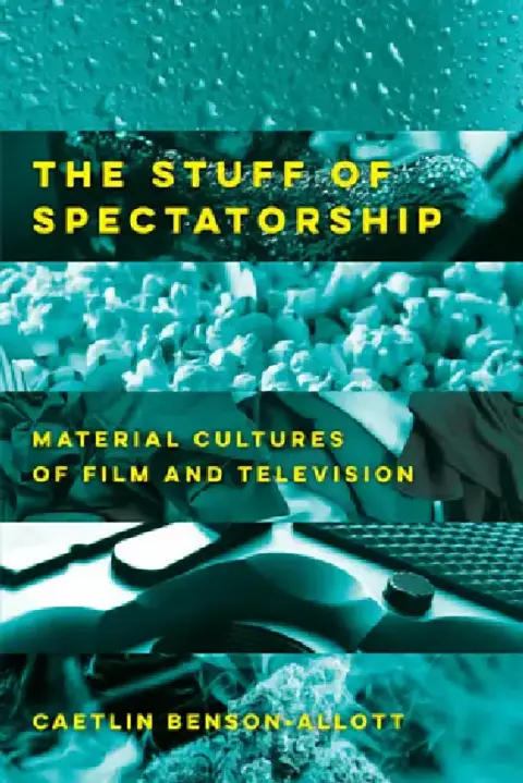 Cover of The Stuff of Spectatorship