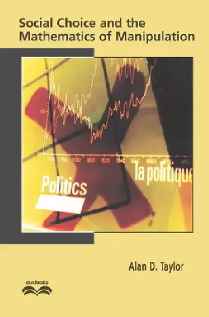 Cover of Social Choice and the Mathematics of Manipulation