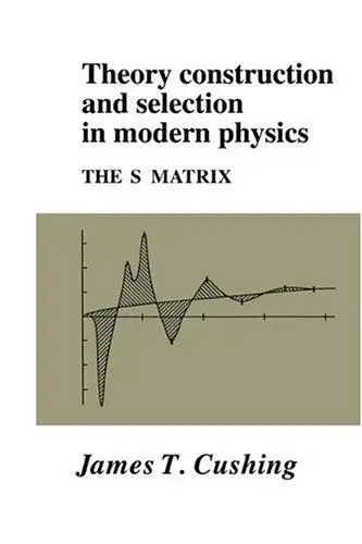 Cover of Theory Construction and Selection in Modern Physics