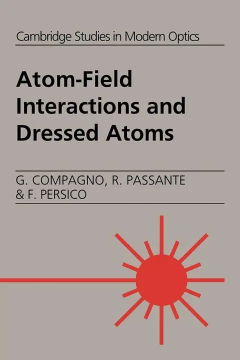 Cover of Atom-field Interactions and Dressed Atoms (cambridge Studies in Modern Optics)