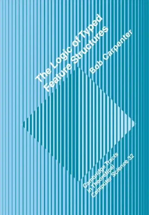 Cover of The Logic of Typed Feature Structures